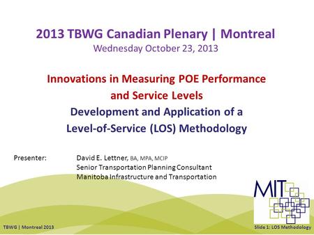 Innovations in Measuring POE Performance and Service Levels Development and Application of a Level-of-Service (LOS) Methodology TBWG | Montreal 2013Slide.