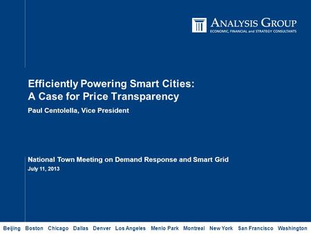 BOSTON CHICAGO DALLAS DENVER LOS ANGELES MENLO PARK MONTREAL NEW YORK SAN FRANCISCO WASHINGTON Efficiently Powering Smart Cities: A Case for Price Transparency.