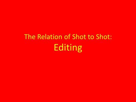 The Relation of Shot to Shot: Editing. Duration of the image: The Long Take By manipulating, screen duration, film’s plot condense story duration of several.