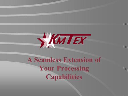 A Seamless Extension of Your Processing Capabilities.