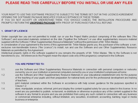 PLEASE READ THIS CAREFULLY BEFORE YOU INSTALL OR USE ANY FILES YOUR RIGHT TO USE THIS SOFTWARE PRODUCT IS SUBJECT TO THE TERMS SET OUT IN THIS LICENCE.