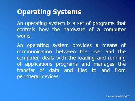 Operating Systems An operating system is a set of programs that controls how the hardware of a computer works. An operating system provides a means of.