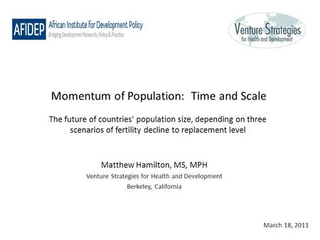 Momentum of Population: Time and Scale The future of countries’ population size, depending on three scenarios of fertility decline to replacement level.