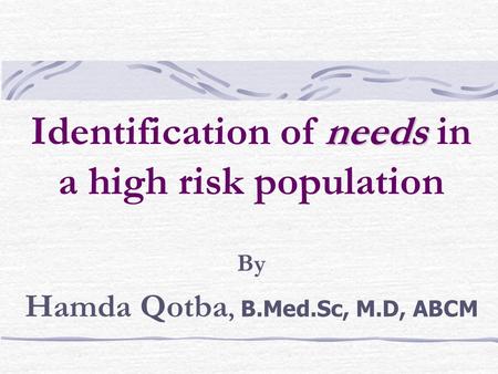 Identification of needs in a high risk population