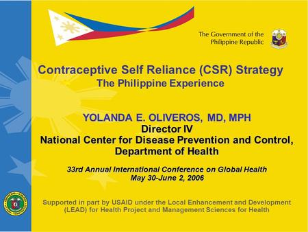 YOLANDA E. OLIVEROS, MD, MPH Director IV National Center for Disease Prevention and Control, Department of Health 33rd Annual International Conference.