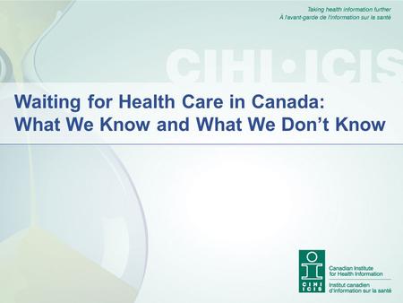 Waiting for Health Care in Canada: What We Know and What We Don’t Know.