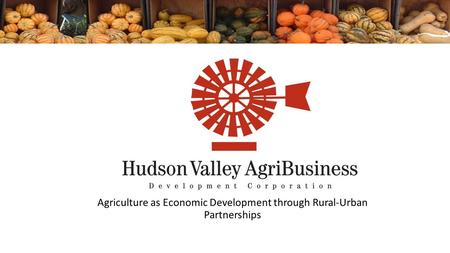 Agriculture as Economic Development through Rural-Urban Partnerships.