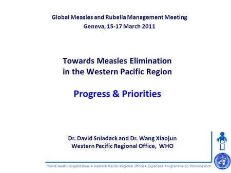 World Health Organization Western Pacific Regional Office Expanded Programme on Immunization Towards Measles Elimination in the Western Pacific Region.