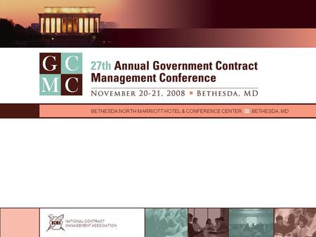 NATIONAL CONTRACT MANAGEMENT ASSOCIATION BETHESDA NORTH MARRIOTT HOTEL & CONFERENCE CENTER  BETHESDA, MD.
