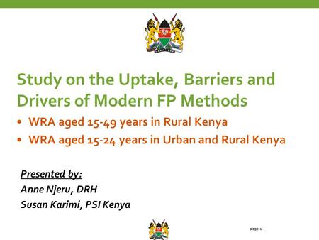 Study on the Uptake, Barriers and Drivers of Modern FP Methods WRA aged 15-49 years in Rural Kenya WRA aged 15-24 years in Urban and Rural Kenya Presented.