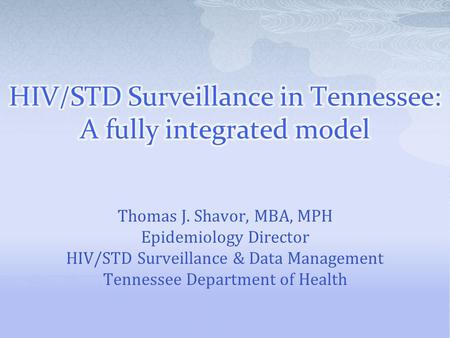 HIV/STD Surveillance in Tennessee: A fully integrated model