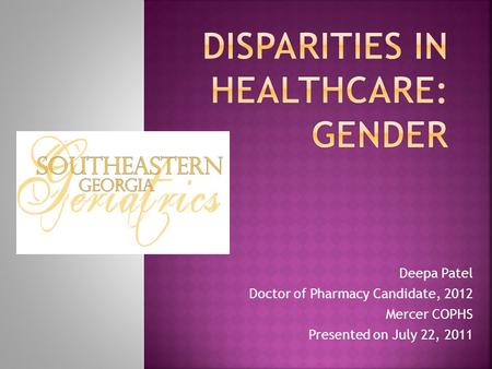 Deepa Patel Doctor of Pharmacy Candidate, 2012 Mercer COPHS Presented on July 22, 2011.