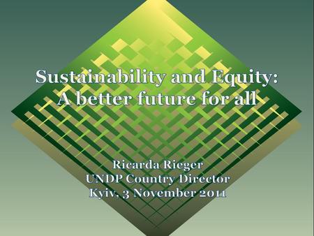 Why equity and sustainability? How can we….  Maintain progress in ways that are equitable and that do not harm the environment?  Meet the development.
