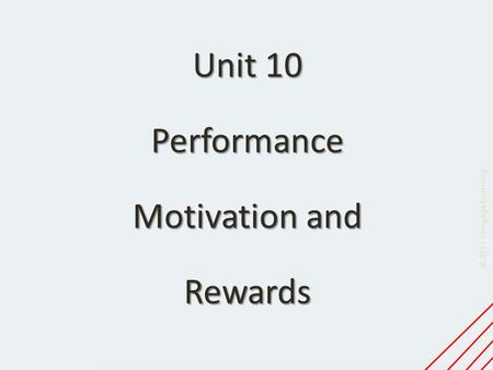 Unit 10 Performance Motivation and Rewards