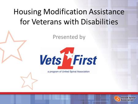 Housing Modification Assistance for Veterans with Disabilities Presented by.