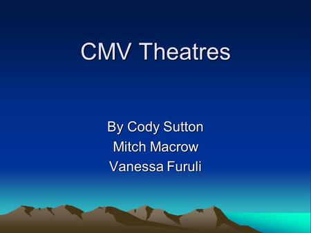 CMV Theatres By Cody Sutton Mitch Macrow Vanessa Furuli.