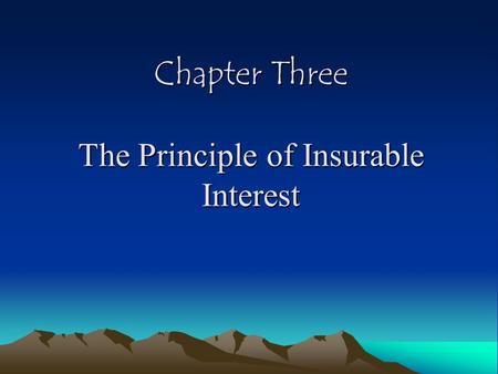 Chapter Three The Principle of Insurable Interest