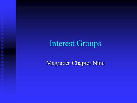 Interest Groups Magruder Chapter Nine.