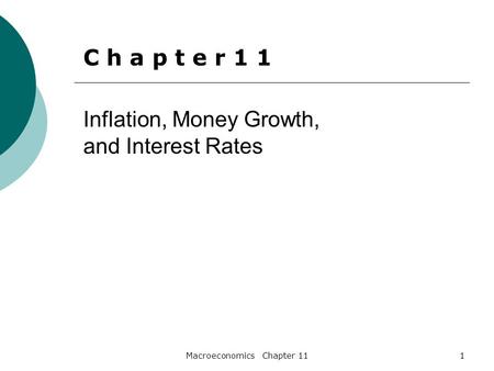 Macroeconomics Chapter 111 Inflation, Money Growth, and Interest Rates C h a p t e r 1 1.