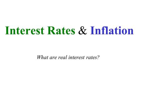 Interest Rates & Inflation