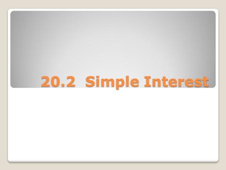 20.2 Simple Interest.