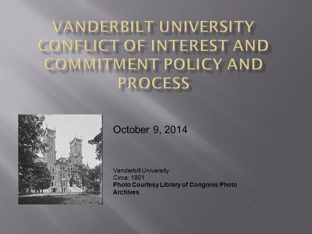 October 9, 2014 Vanderbilt University Circa: 1901 Photo Courtesy Library of Congress Photo Archives.