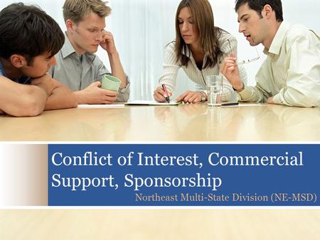 Conflict of Interest, Commercial Support, Sponsorship Northeast Multi-State Division (NE-MSD)