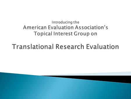  The American Evaluation Association is the largest professional association of evaluators in the world  MISSION: The American Evaluation Association’s.