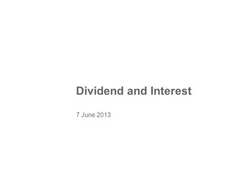 Dividend and Interest 7 June 2013. Dividend and InterestPage 2 Article 10 of the UN MC – A snapshot  Article 10(1) – Distributive Rule  Article 10(2)