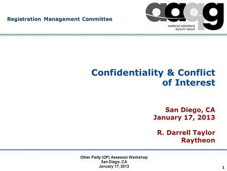 Company Confidential Registration Management Committee Confidentiality & Conflict of Interest San Diego, CA January 17, 2013 R. Darrell Taylor Raytheon.