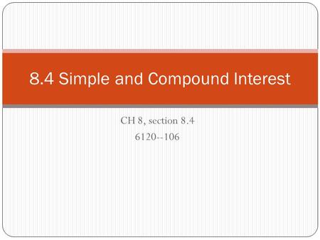 8.4 Simple and Compound Interest