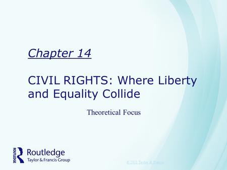 Chapter 14 CIVIL RIGHTS: Where Liberty and Equality Collide