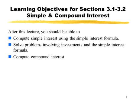Learning Objectives for Sections Simple & Compound Interest