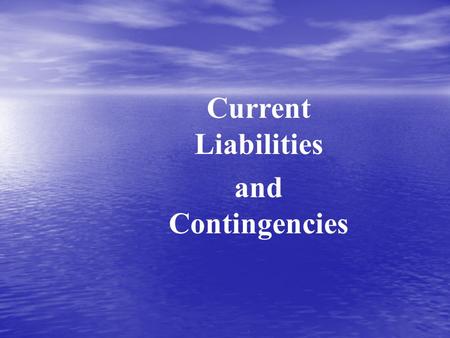 . Current Liabilities and Contingencies. . JOIN KHALID AZIZ ACCOUNTING(FINANCIAL & COST) OF ICMAP STAGE 1,2,3,4 (CRASH CLASSES) CA..MODULE A,B,C,D PIPFA.