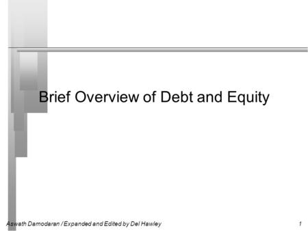 Brief Overview of Debt and Equity