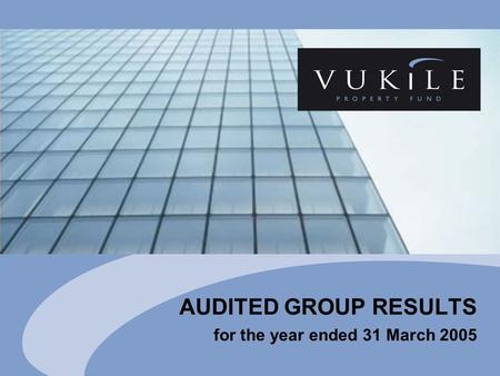 AUDITED GROUP RESULTS for the year ended 31 March 2005.