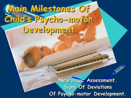 Main Milestones Of Child’s Psycho-motor Development