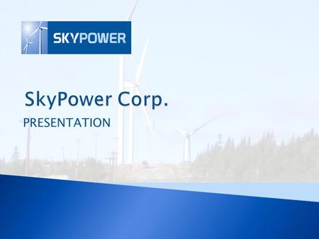 SkyPower Corp. PRESENTATION.