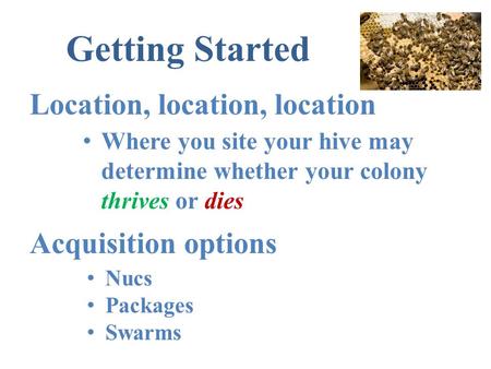 Getting Started Location, location, location Acquisition options