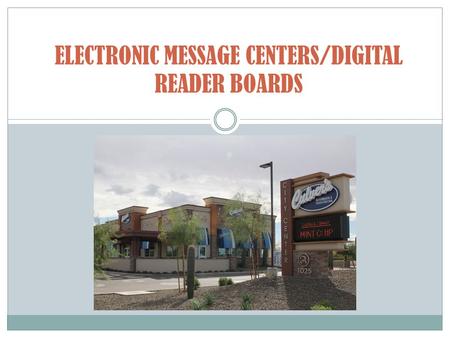 ELECTRONIC MESSAGE CENTERS/DIGITAL READER BOARDS.