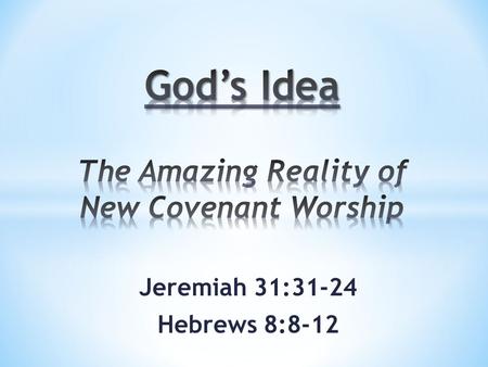 Jeremiah 31:31-24 Hebrews 8:8-12. “Behold, the days are coming, declares the Lord, when I will make a new covenant with the house of Israel and the house.