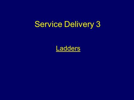 Service Delivery 3 Ladders.