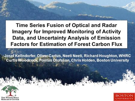 Time Series Fusion of Optical and Radar Imagery for Improved Monitoring of Activity Data, and Uncertainty Analysis of Emission Factors for Estimation of.