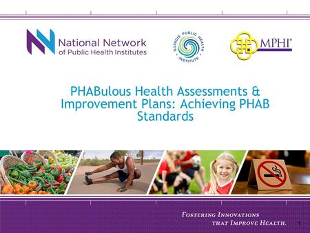 PHABulous Health Assessments & Improvement Plans: Achieving PHAB Standards 1.