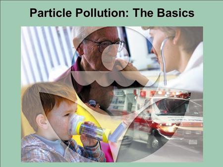 Particle Pollution: The Basics