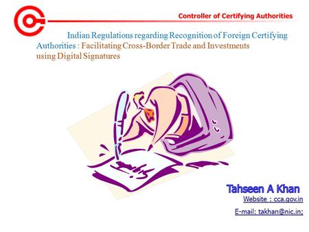 Indian Regulations regarding Recognition of Foreign Certifying Authorities : Facilitating Cross-Border Trade and Investments using Digital Signatures Website.