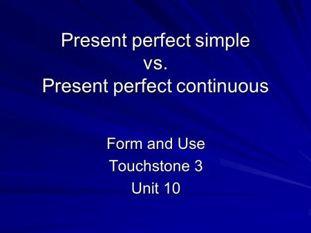 present perfect simple and continuous presentation