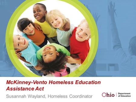 McKinney-Vento Homeless Education Assistance Act Susannah Wayland, Homeless Coordinator.