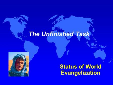 The Unfinished Task Status of World Evangelization.