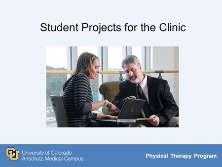 Physical Therapy Program Student Projects for the Clinic.